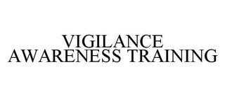 VIGILANCE AWARENESS TRAINING