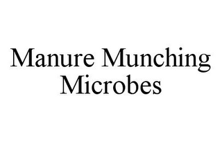 MANURE MUNCHING MICROBES