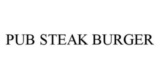 PUB STEAK BURGER