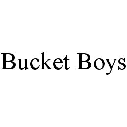 BUCKET BOYS