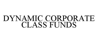 DYNAMIC CORPORATE CLASS FUNDS