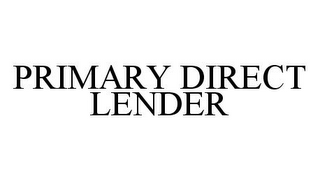 PRIMARY DIRECT LENDER