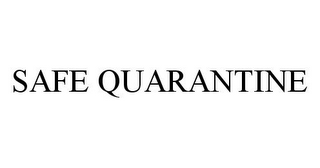 SAFE QUARANTINE