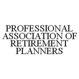 PROFESSIONAL ASSOCIATION OF RETIREMENT PLANNERS