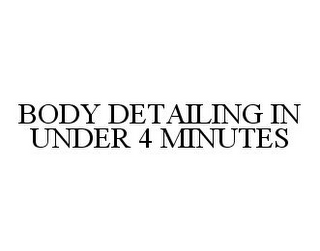 BODY DETAILING IN UNDER 4 MINUTES