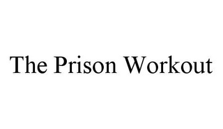 THE PRISON WORKOUT