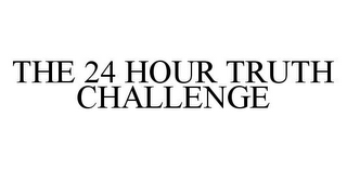 THE 24 HOUR TRUTH CHALLENGE