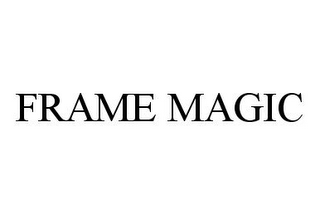 FRAME MAGIC