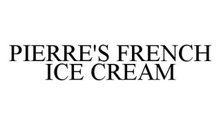 PIERRE'S FRENCH ICE CREAM