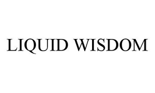 LIQUID WISDOM