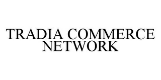 TRADIA COMMERCE NETWORK