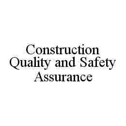 CONSTRUCTION QUALITY AND SAFETY ASSURANCE