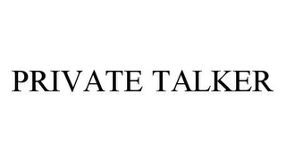 PRIVATE TALKER