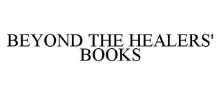 BEYOND THE HEALERS' BOOKS