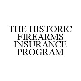 THE HISTORIC FIREARMS INSURANCE PROGRAM