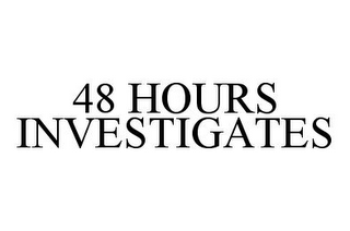 48 HOURS INVESTIGATES