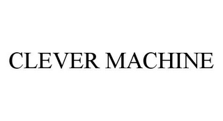 CLEVER MACHINE