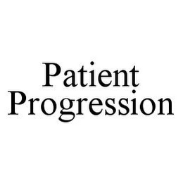 PATIENT PROGRESSION