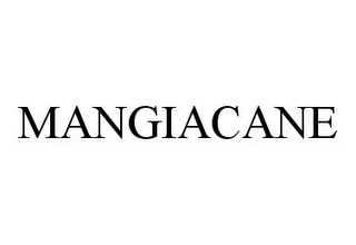 MANGIACANE