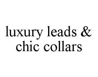 LUXURY LEADS & CHIC COLLARS