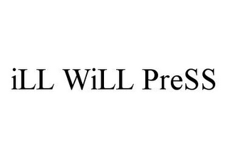 ILL WILL PRESS