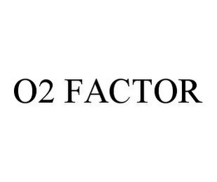 O2 FACTOR