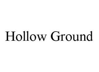 HOLLOW GROUND