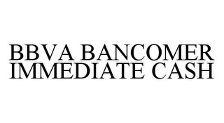BBVA BANCOMER IMMEDIATE CASH