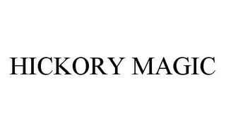 HICKORY MAGIC