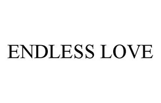 ENDLESS LOVE