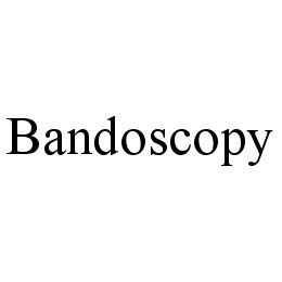 BANDOSCOPY