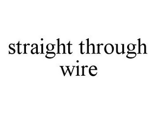 STRAIGHT THROUGH WIRE