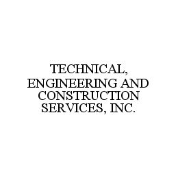 TECHNICAL, ENGINEERING AND CONSTRUCTION SERVICES, INC.