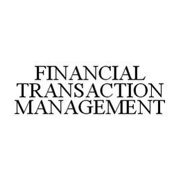 FINANCIAL TRANSACTION MANAGEMENT