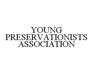 YOUNG PRESERVATIONISTS ASSOCIATION