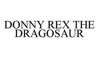 DONNY REX THE DRAGOSAUR