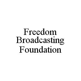 FREEDOM BROADCASTING FOUNDATION