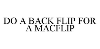 DO A BACK FLIP FOR A MACFLIP