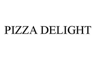 PIZZA DELIGHT