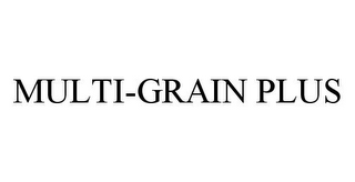 MULTI-GRAIN PLUS