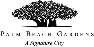 PALM BEACH GARDENS A SIGNATURE CITY