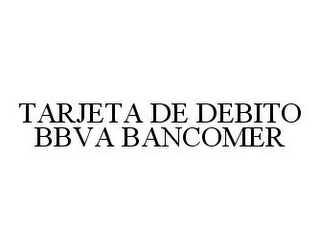 TARJETA DE DEBITO BBVA BANCOMER