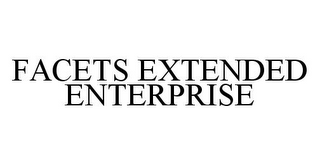 FACETS EXTENDED ENTERPRISE