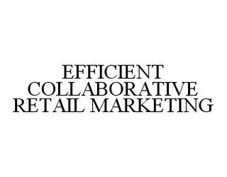 EFFICIENT COLLABORATIVE RETAIL MARKETING