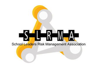 SLRMA SCHOOL LEADERS RISK MANAGEMENT ASSOCIATION
