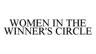 WOMEN IN THE WINNER'S CIRCLE