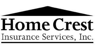 HOME CREST INSURANCE SERVICES, INC.