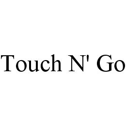 TOUCH N' GO