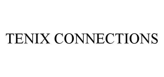 TENIX CONNECTIONS