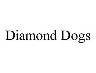 DIAMOND DOGS